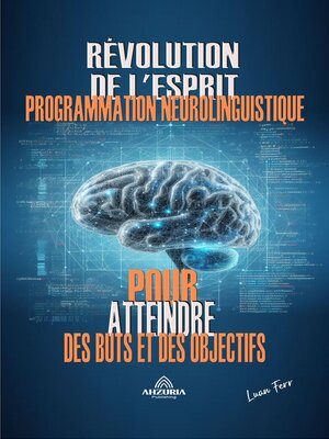 cover image of La Révolution De L'esprit--La Programmation Neurolinguistique